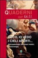 Ecco, io vedo i cieli aperti... Pscicopatologie, fenomeni mistici, demonologia di Raffaele Talmelli edito da OCD