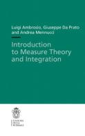 Introduction to measure theory and integration di Luigi Ambrosio, Giuseppe De Prato, Andrea Mennucci edito da Scuola Normale Superiore