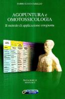 Agopuntura e omotossicologia. Il metodo di applicazione congiunta di Fabio E. Farello edito da Nuova IPSA