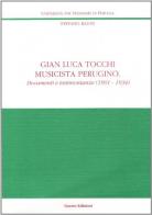 Gian Luca Tocchi musicista perugino. Documenti e testimonianze (1901-1934) di Stefano Ragni edito da Guerra Edizioni