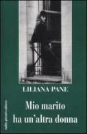 Mio marito ha un'altra donna di Liliana Pane edito da Tullio Pironti
