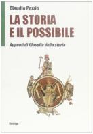 La storia e il possibile. Appunti di filosofia della storia di Claudio Pezzin edito da BastogiLibri