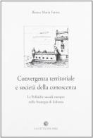 Convergenza territoriale e società della conoscenza. Le politiche sociali europee nella strategia di Lisbona di Bianca Maria Farina edito da La Città del Sole