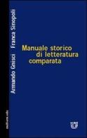 Manuale storico di letteratura comparata di Armando Gnisci, Franca Sinopoli edito da Meltemi