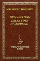 Della natura delle cose di Lucrezio di Alessandro Marchetti edito da Salerno Editrice