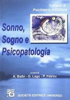 Sonno, sogno e psicopatologia di Andrea Balbi, Giuseppe Lago, Piero Pietrini edito da SEU