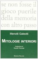 Mitologie interiori di Menotti Galeotti edito da Helicon