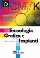 Tecnologia grafica e impianti di Angelo Picciotto, Adalberto Monti edito da InEdition