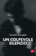 Un colpevole silenzio di Daniela Missaglia edito da SEM