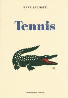 Tennis di René Lacoste edito da Edizioni Mare Verticale