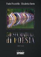 50 sfumature di poesia di Paolo Picariello, Elisabetta Oneto edito da BooksprintEdizioni