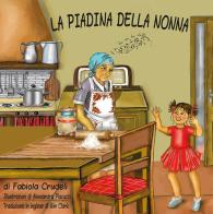 La piadina della nonna. Ediz. italiana e inglese di Fabiola Crudeli edito da Il Ponte Vecchio
