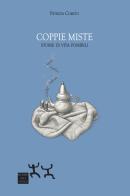Coppie miste. Storie di vita possibili di Patrizia Comito edito da Sensibili alle Foglie