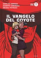 Il vangelo del coyote di Gianluca Morozzi, Giuseppe Camuncoli, Michele Petrucci edito da Mondadori