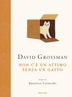 Non c'è un attimo senza un gatto di David Grossman edito da Mondadori