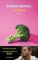 Io, broccolo di Giovanni Brugnoli edito da Mondadori