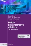 Diritto amministrativo effettivo. Una introduzione di Guido Corso, Maria De Benedetto, Nicoletta Rangone edito da Il Mulino