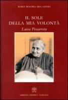 Il sole della mia volontà. Luisa Piccarreta di Maria Rosaria Del Genio edito da Libreria Editrice Vaticana