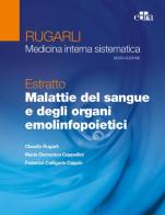 Rugarli. Medicina interna sistematica. Estratto: Malattie del sangue e degli organi emolinfopoietici di Claudio Rugarli, M. Domenica Cappellini, Federico Calligaris Cappio edito da Edra