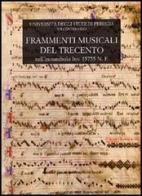 Frammenti musicali del Trecento. Nell'incunabolo inv. 15755 N.F. della biblioteca del dottorato dell'Università degli studi di Perugia edito da Olschki