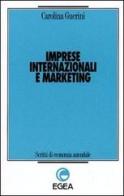 Imprese internazionali e marketing di Carolina Guerini edito da EGEA