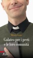 Galateo per i preti e le loro comunità di Michele Garini edito da EMP
