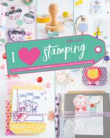 I love stamping. Ediz. a colori di Ishtar Olivera edito da Il Castello