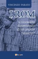 I rom. L'olocausto dimenticato di un popolo «diverso» di Enzo Parato edito da Youcanprint