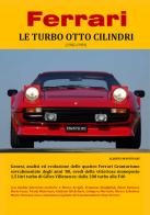 Ferrari. Le turbo otto cilindri (1982-1989) di Alberto Mantovani edito da Youcanprint