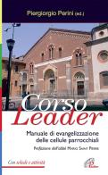 Corso leader. Manuale di evangelizzazione delle cellule parrocchiali di Piergiorgio Perini edito da Paoline Editoriale Libri