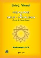 Healing & self-healing. Cura e autocura di Livio J. Vinardi edito da Youcanprint