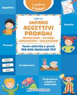 Imparo aggettivi, pronomi, preposizioni, avverbi, congiunzioni, esclamazioni. Tante attività e giochi per non sbagliare più! edito da Edizioni del Borgo