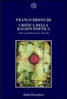 Critica della ragion poetica e altri saggi di letteratura e filosofia di Franco Brioschi edito da Bollati Boringhieri