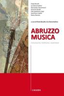 Abruzzo musica. Innovazione, tradizione, esperienze edito da Carabba