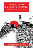 La faglia dentro. Cosa resta del 6 maggio 1976 di Walter Tomada edito da Biblioteca dell'Immagine