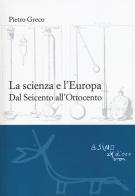 La scienza e l'Europa. Dal Seicento all'Ottocento di Pietro Greco edito da L'Asino d'Oro