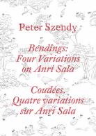 Peter Szendy. Bendings: four variations on Anri Sala. Ediz. inglese e francese edito da Mousse Magazine & Publishing