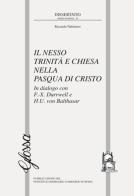 Il nesso Trinità e Chiesa nella Pasqua di Cristo. In dialogo con F.-X. Durrwell e H.U. von Balthasar di Riccardo Paltrinieri edito da Glossa