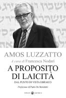 A proposito di laicità. Dal punto di vista ebraico di Amos Luzzatto edito da Effatà Editrice