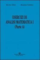 Esercizi di analisi matematica I. Parte A vol.1 di Massimo Gobbino, Marina Ghisi edito da Esculapio