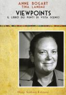 Viewpoints. Il libro dei punti di vista scenici di Anne Bogart, Tina Landau edito da Audino