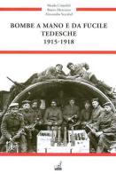 Bombe a mano e da fucile tedesche 1915-1918 di Nicola Cristofoli, Bruno Marcuzzo, Alessandro Scarabel edito da Gaspari