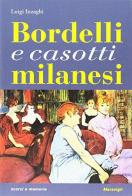 Bordelli milanesi. Viaggio nei luoghi della prostituzione di Luigi Inzaghi edito da Meravigli