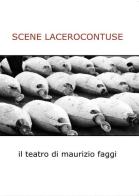 Scene lacerocontuse di Maurizio Faggi edito da Youcanprint