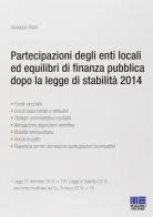 Partecipazioni degli enti locali ed equilibri di finanza pubblica dopo la legge di stabilità 2014 di Giuseppe Bassi edito da Maggioli Editore
