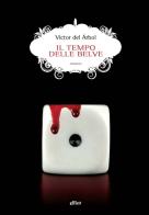 Il tempo delle belve di Victor del Árbol edito da Elliot