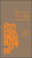 Racconti dei saggi sciamani di Pascal Fauliot, Patrick Fischmann edito da L'Ippocampo
