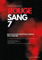 Rouge sang: raccolta di scritti sul cinema dell'orrore vol.7 di Fabio Pagliardini edito da Youcanprint