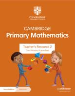 Cambridge primary mathematics. Stages 2. Teacher's Resource. Per la Scuola elementare. Con Contenuto digitale per accesso on line edito da Cambridge