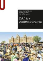 L' Africa contemporanea di Anna Maria Medici, Arrigo Pallotti, Mario Zamponi edito da Mondadori Education